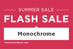 Flash Sale Monochrome